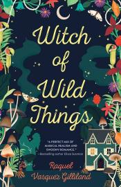 Cover of "Witch of Wild Things" by Raquel Vasuez Gilliland