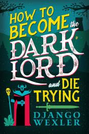 How to Become the Dark Lord and Die Trying cover art