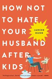 How Not to Hate Your Husband After Kids cover art