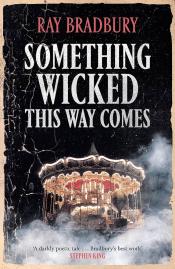 Something Wicked This Way Comes by Ray Bradbury