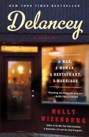 Delancey: A Man, a Woman, a Restaurant, a Marriage by Molly Wizenberg 