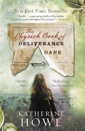 The Physick Book of Deliverance Dane by Katherine Howe 