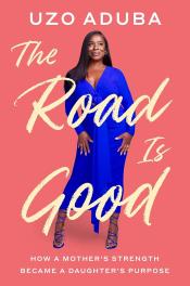 The Road is Good: How a Mother's Strength Became a Daughter's Purpose