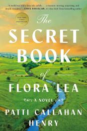  The Secret Book of Flora Lea by Patti Callahan Henry 