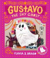 Gustavo the Shy Ghost by Flavia Z. Drago