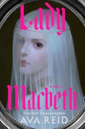 Lady Macbeth by Ava Reid 