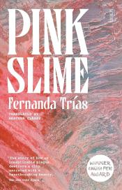 Pink Slime by Fernanda Trias