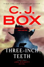 book cover of "Three-Inch Teeth by C. J. Box