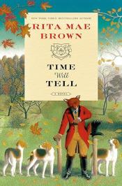 book cover of "Time Will Tell" by Rita Mae Brown