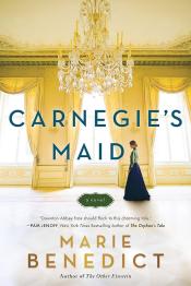 Carnegie's Maid by Marie Benedict 