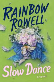 Slow Dance by Rainbow Rowell 