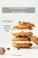 Cookie Delights Recipe Book Cookie Recipes Traditional Gluten-Free Vegan