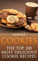 book cover for Cookies: The Top 100 Most Delicious Cookie Recipes