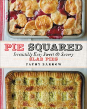 Book titled "Pie Squared: Irresistibly Easy Sweet & Savory Slab Pies" by Cathy Barrow