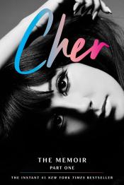 Cher: The Memoir, Part One by Cher