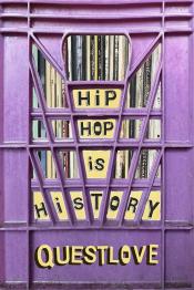 Hip-Hop Is History by Questlove and Ben Greenman