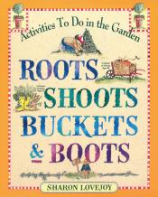 Roots, Shoots, Buckets and Boots