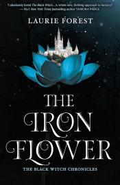 The Iron Flower by Laurie Forest