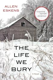 The Life We Bury by Allen Eskens 