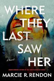 Where They Last Saw Her by Marcie R. Rendon