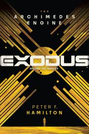 Exodus: The Archimedes Engine by Peter F. Hamilton 