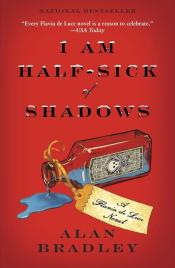 I Am Half-Sick of Shadows by Alan Bradley 