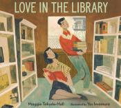 Love in the Library by Maggie Tokuda-Hall