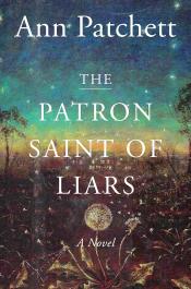 The Patron Saint of Liars by Ann Patchett 