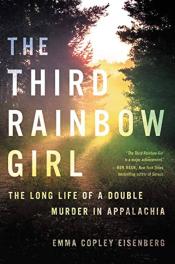 The Third Rainbow Girl: The Long Life of a Double Murder in Appalachia