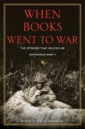 When Books Went to War: The Stories that Helped Us Win World War II