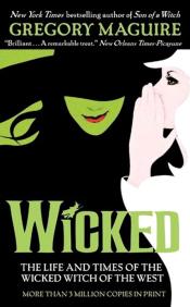 Wicked: The Life and Times of the Wicked Witch of the West