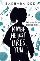 book cover. for Maybe He Just Likes You.