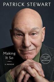 Making It So by Patrick Stewart