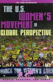 The U.S. Women's Movement in Global Perspective by Multiple Authors