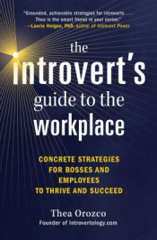 Book titled, "The Introvert's Guide to the Workplace: Concrete Strategies for Bosses and Employees to Thrive and Succeed"