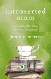 Book titled, "Introverted Mom: Your Guide to More Calm, Less Guilt, and Quiet Joy"