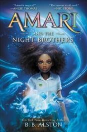 &nbsp;Amari&nbsp;and&nbsp;the Night Brothers by B.B. Alston