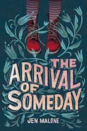 The Arrival of Someday The Arrival of Someday