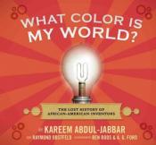 The cover of What Color Is My World by Kareem Abdul-Jabbar.