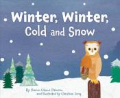 "Winter, Winter, Cold and Snow" by Sharon Gibson Palermo and Illustrated by Christina Song